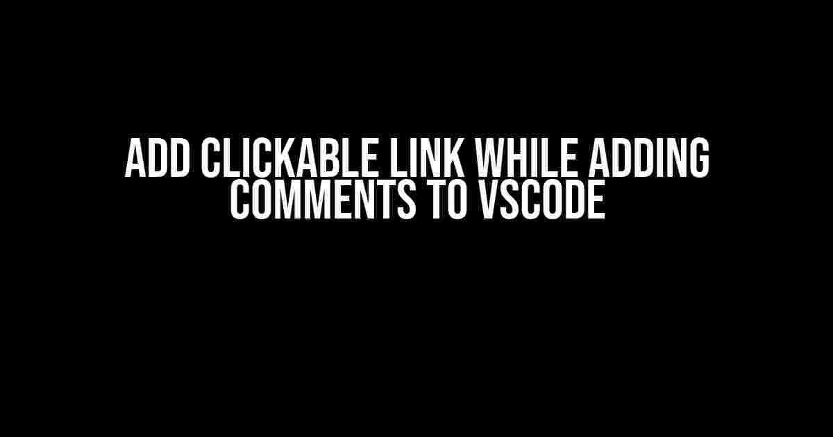 Add Clickable Link while Adding Comments to VSCode