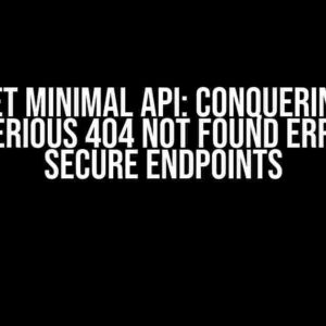 dotNET Minimal API: Conquering the Mysterious 404 Not Found Error on Secure Endpoints