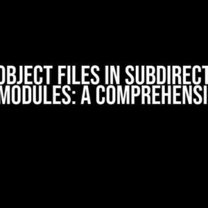 Linking Object Files in Subdirectories to Kernel Modules: A Comprehensive Guide